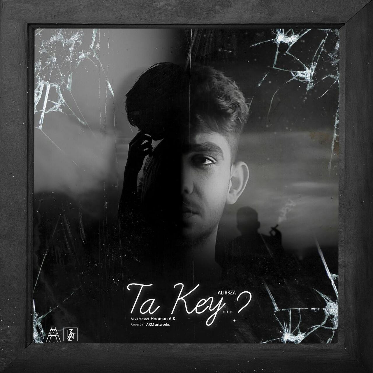 Alir3za - Ta Key