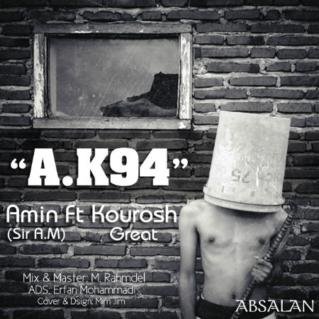 امین آبسالان بهمراه کوروش رر - A.K94