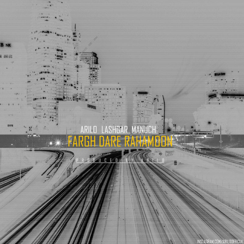 Arilo Ft Lashgar & Manuch - Fargh Dare Rahamoon