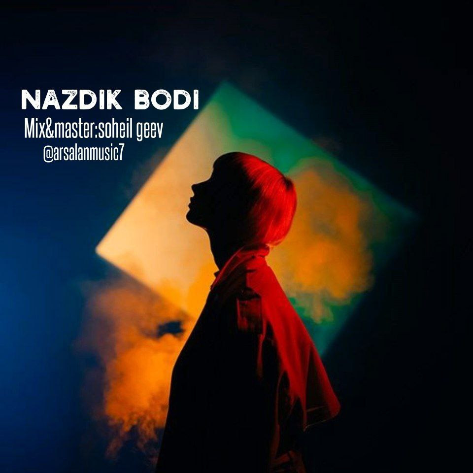 Arsalan - Nazdik Bodi