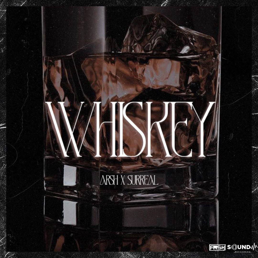 Arsh & Surreal - Whiskey