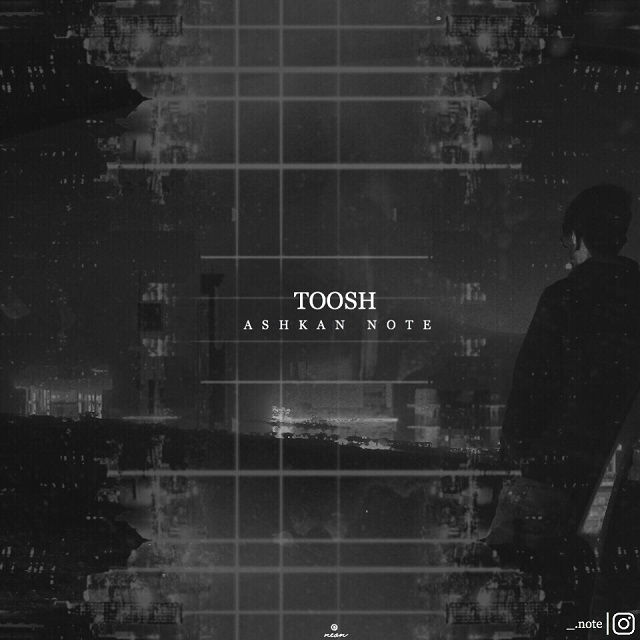 Ashkan Note - Toosh