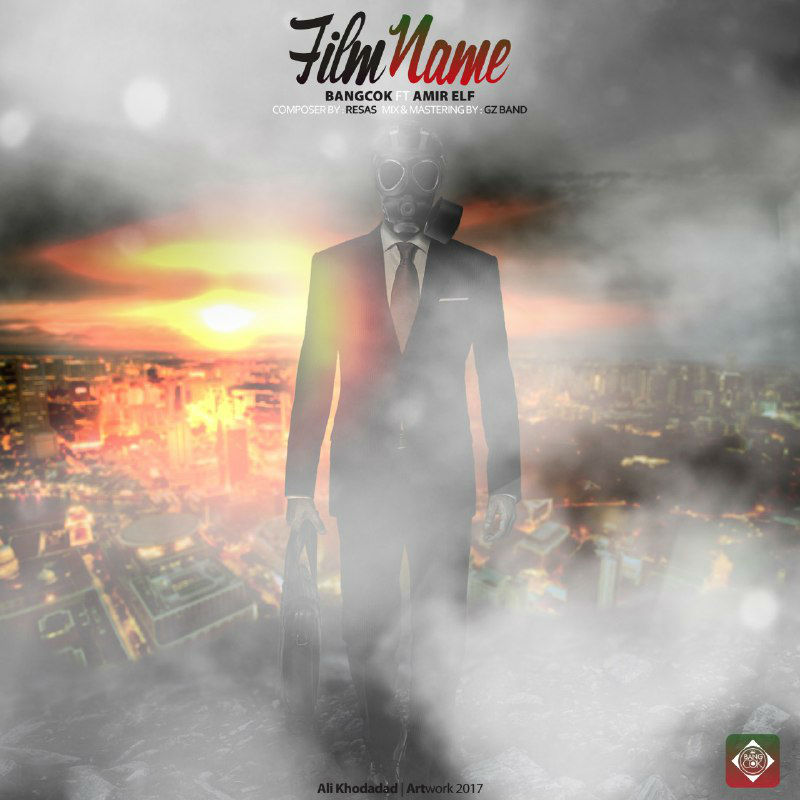 Bangcok Ft AmirElf - Filmname
