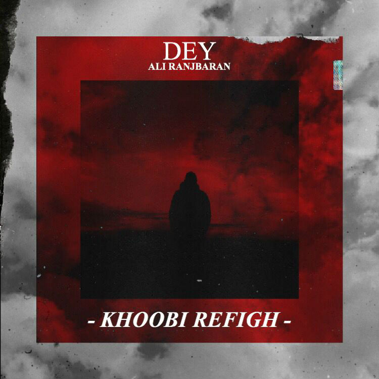 Dey - Khoobi Refigh