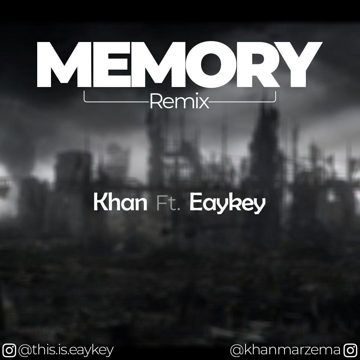 Eaykey Ft Khan - Memory (Remix)