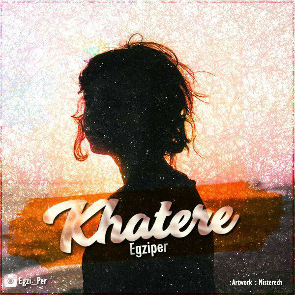 Egziper - Khatere