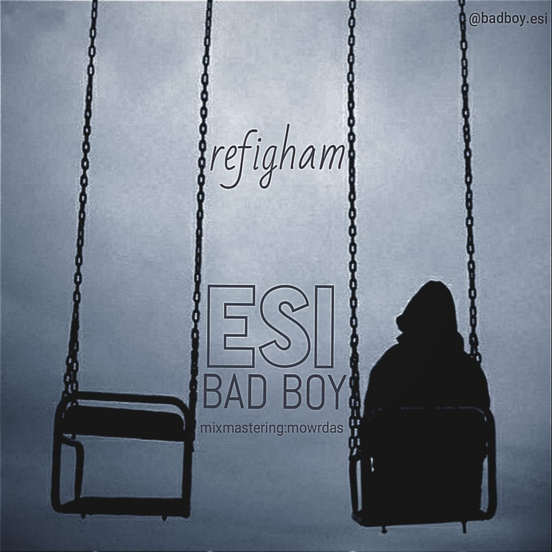 Esi Bad Boy - Refigham