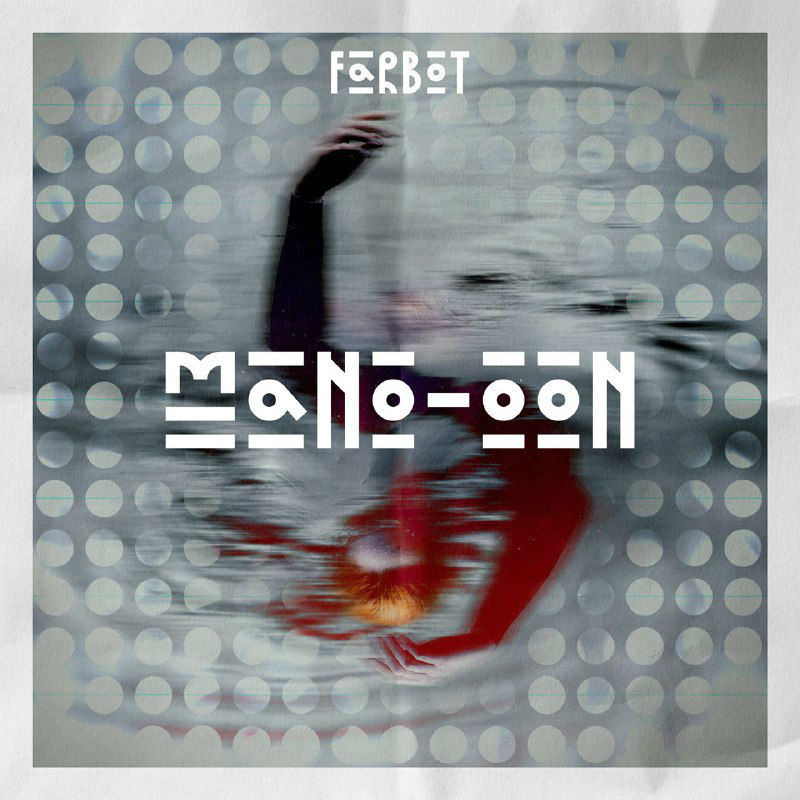 Farbot - Mano Oon