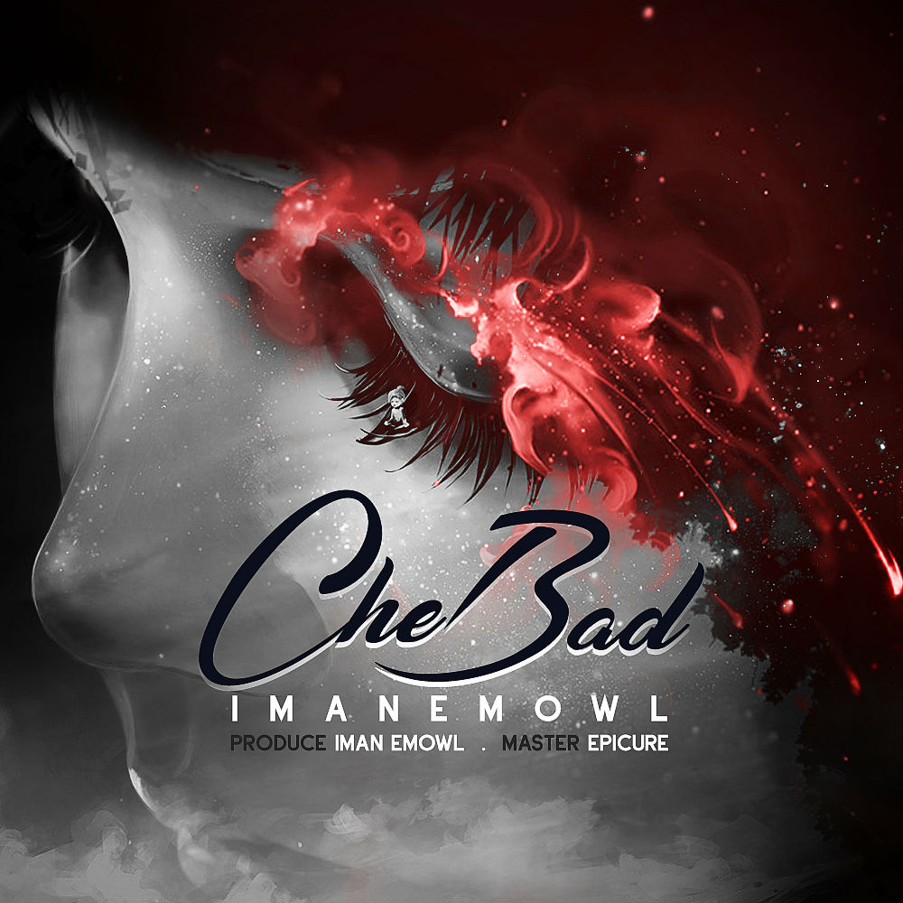 Iman Emowl - Che Bad