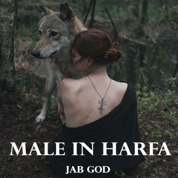 JAB GOD - Male In Harfa