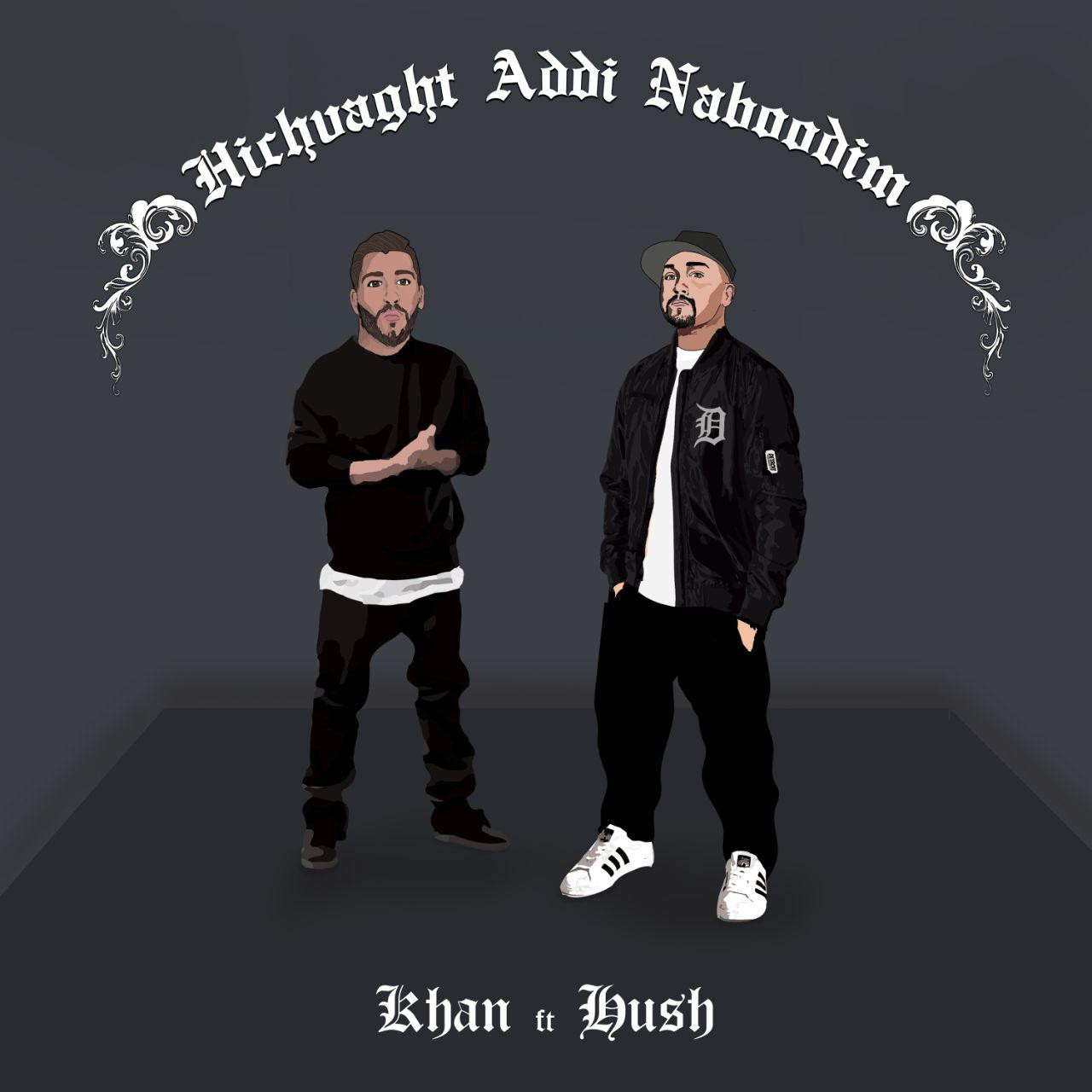 Khan Ft Hush - Hichvaght Addi Naboodim