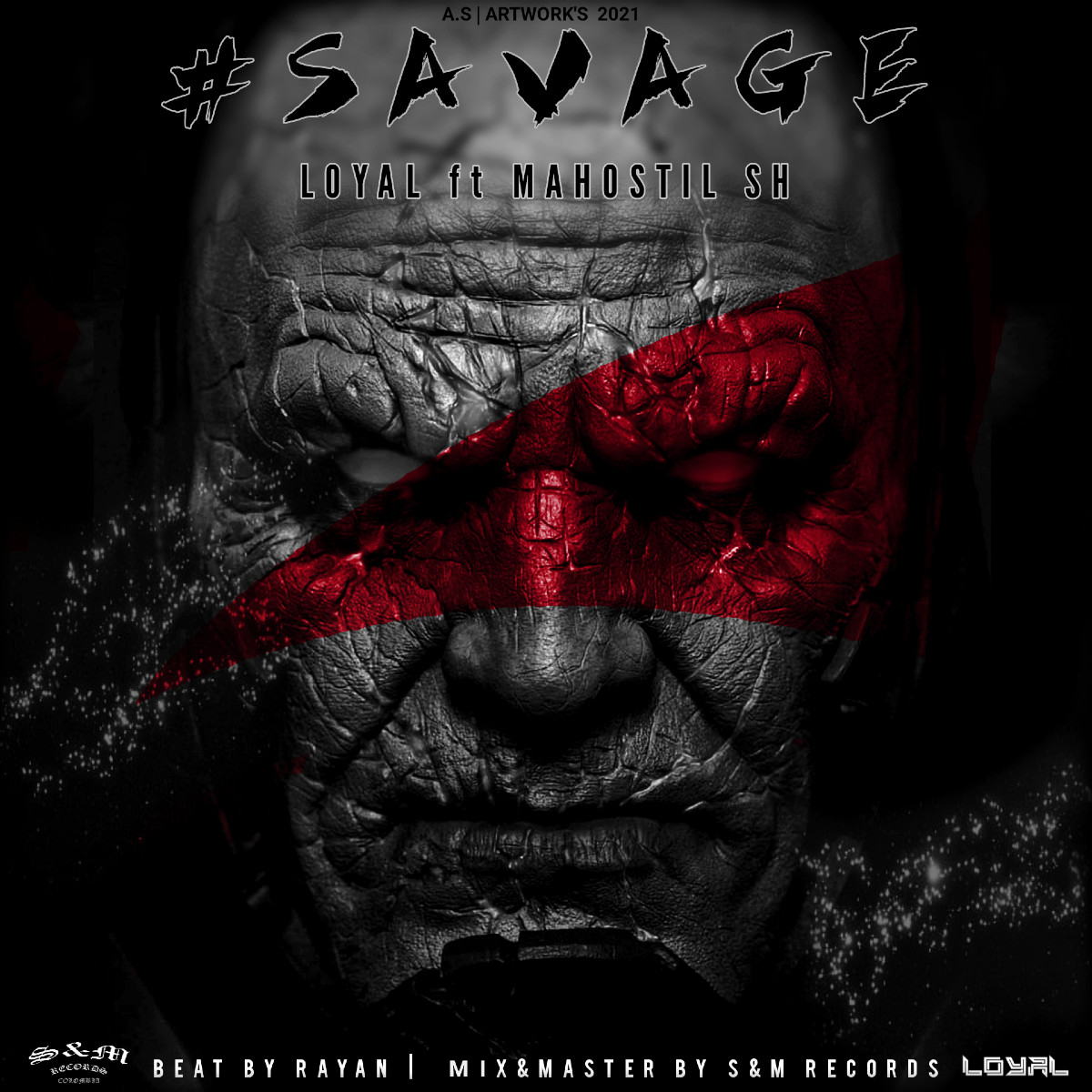 Loyal Ft Mahostil SH - Hashtag Savage