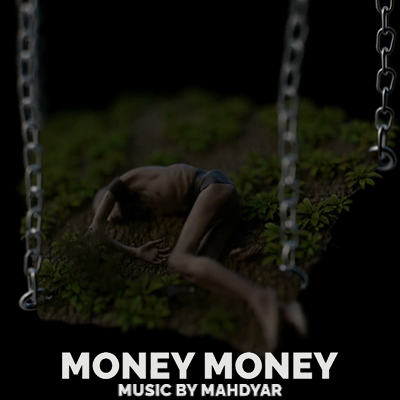 Mahdyar Aghajani - Money Money