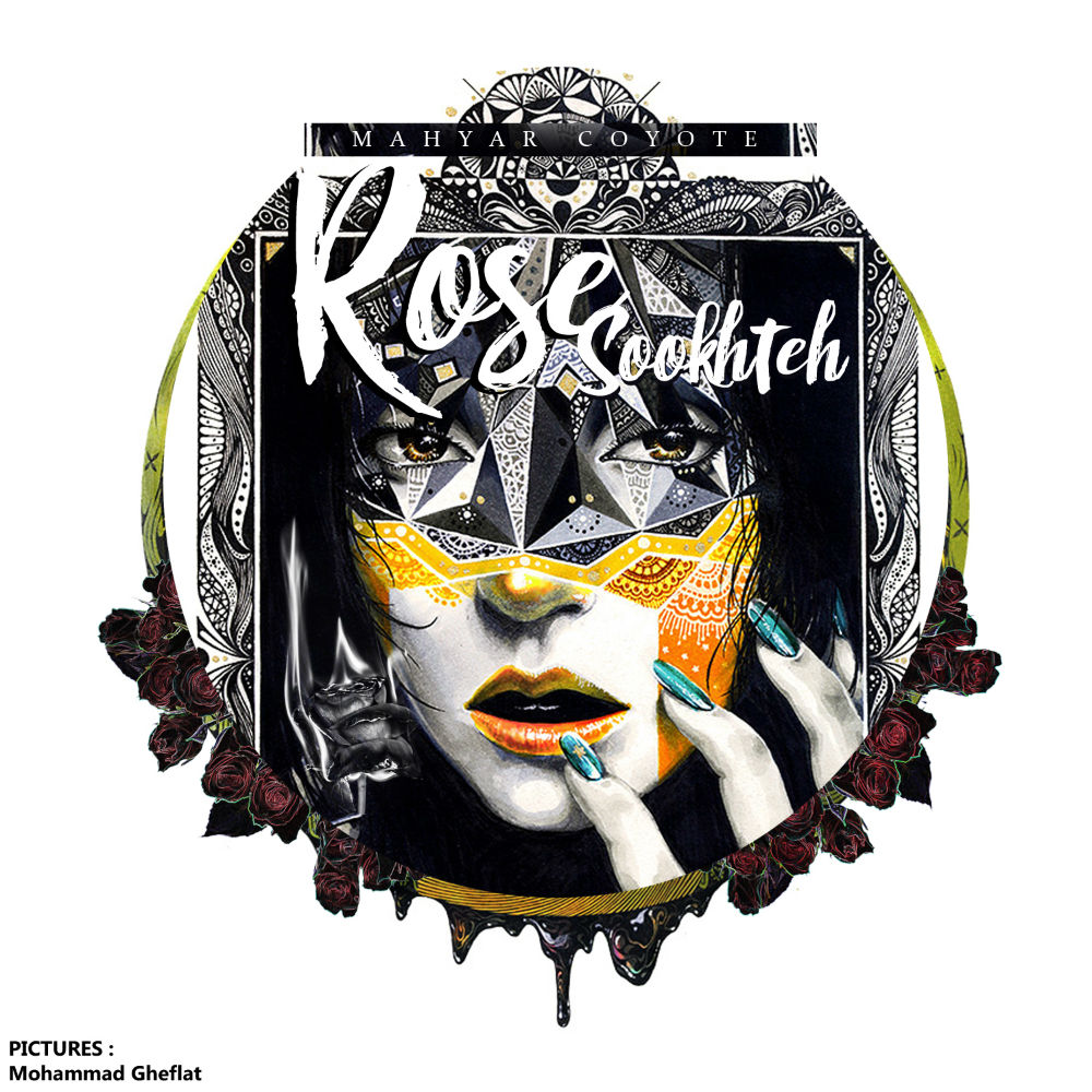 Mahyar Coyote - Rose Sookhteh