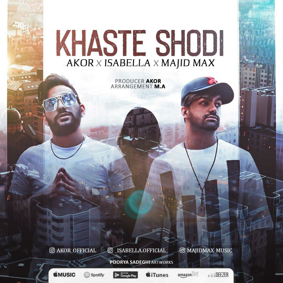 Majid Max Ft Akor & Isabella - Khaste Shodi