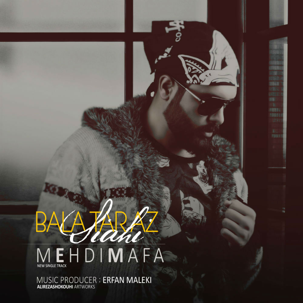 Mehdi Mafa - Balatar Az Siahi