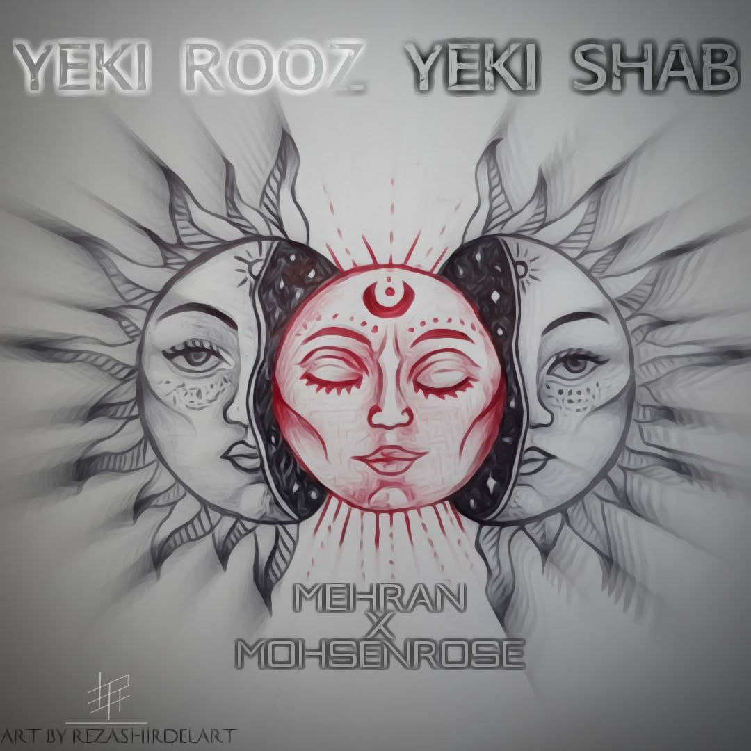 Mehran & Mohsen Rose - Yeki Rooz Yeki Shab