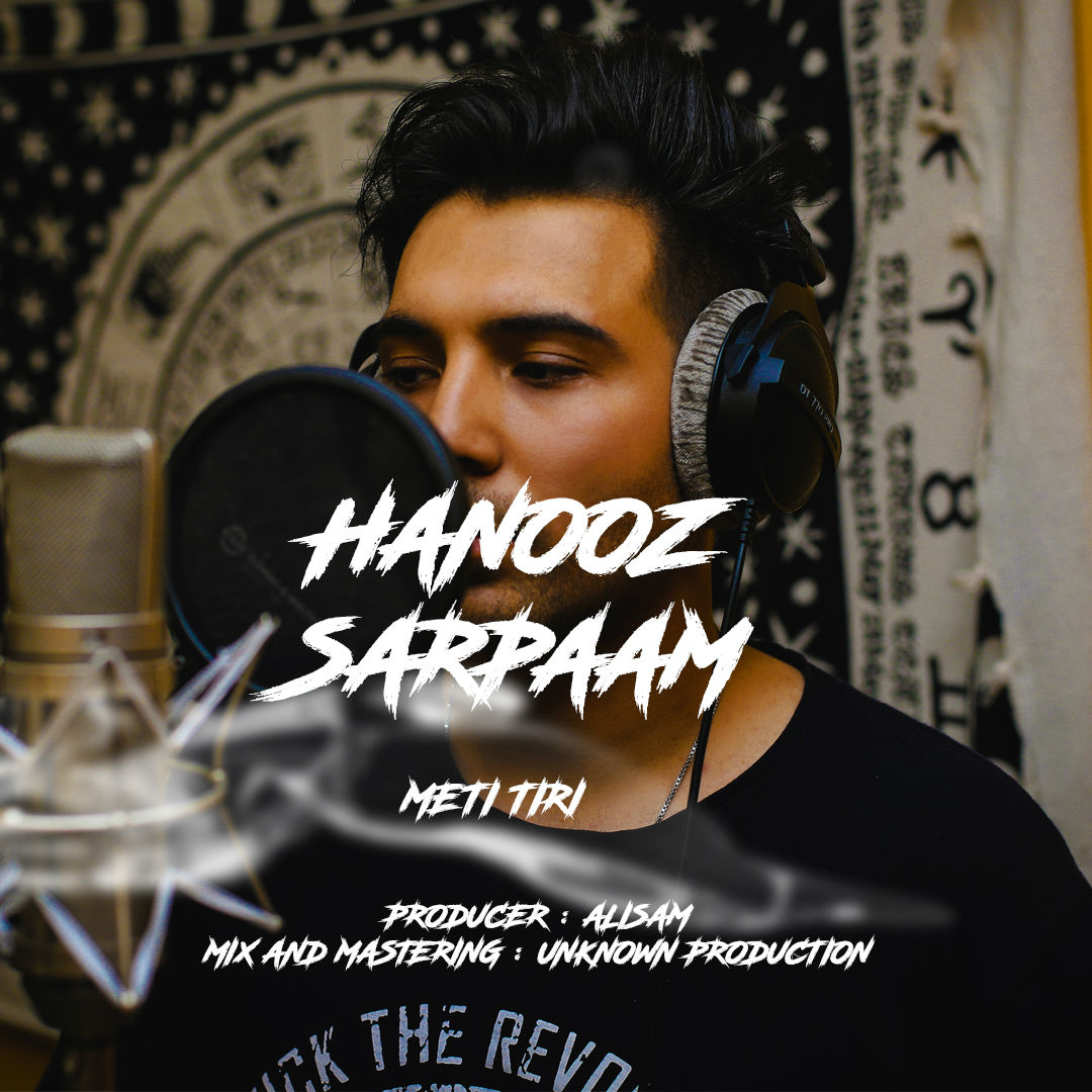 Meti Tiri - Hanooz Sarpaam