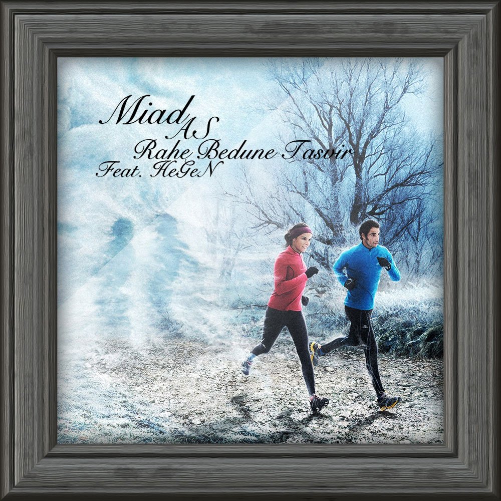 Miad As Ft Hegen - Rahe Bedune Tasvir