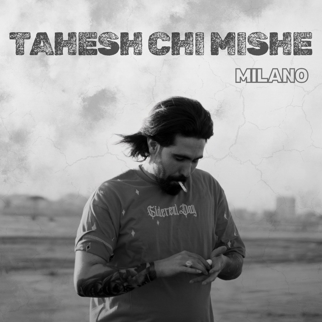 Milano - Tahesh Chi Mishe