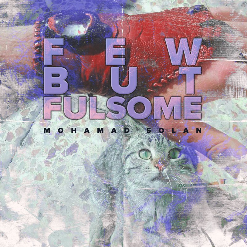 Mohamad Solan - Few But Fulsome