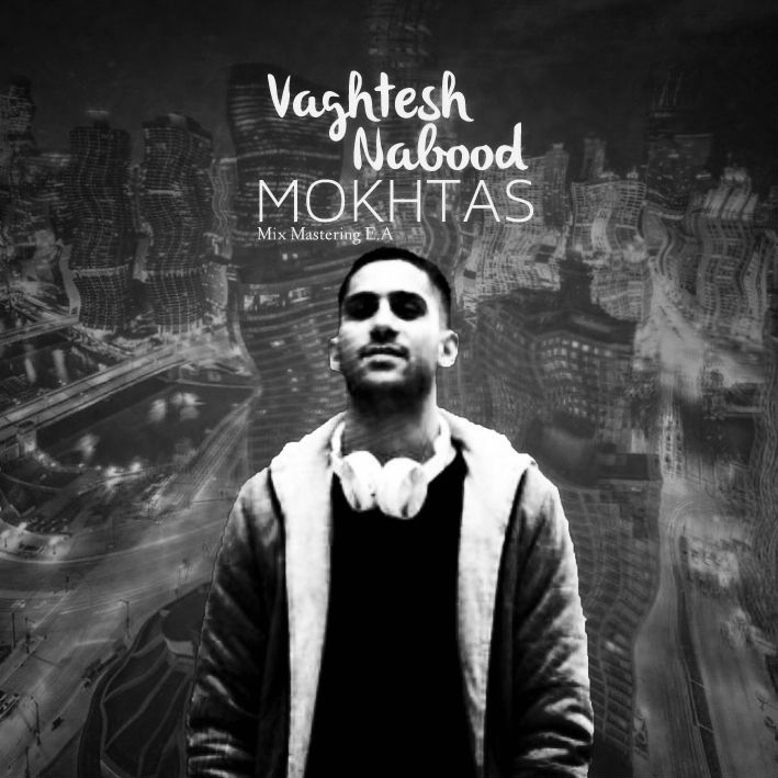 Mokhtas - Vaghtesh Nabod