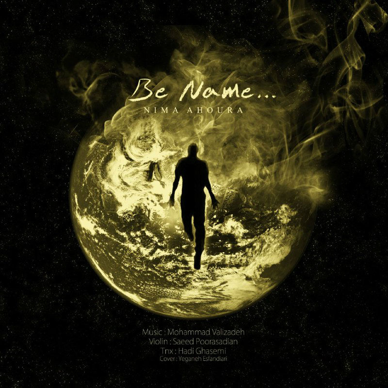 Nima Ahoura - Be Name