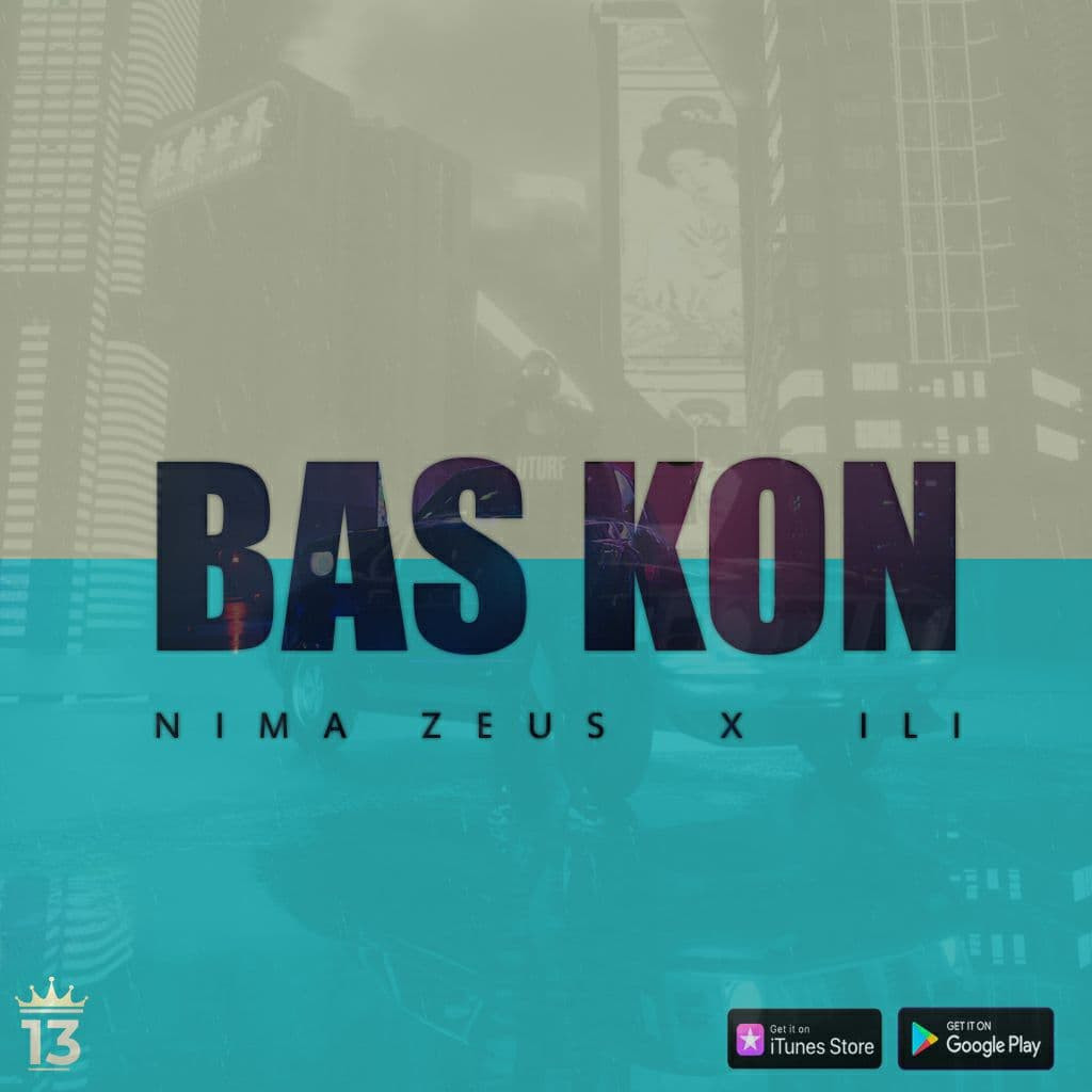 Nima Zeus Ft ILI - Bas Kon