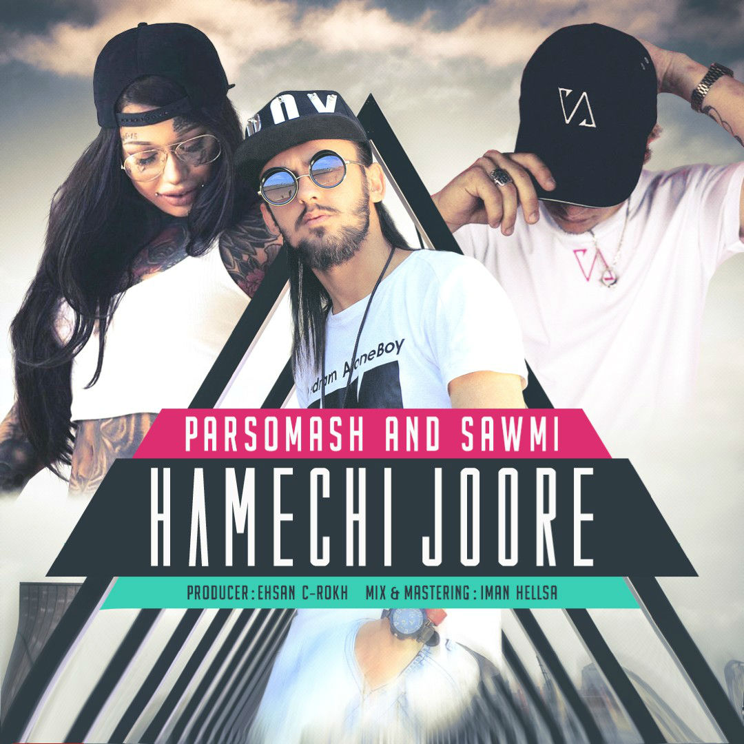 Parsomash & Sawmi - Hamechi Joore