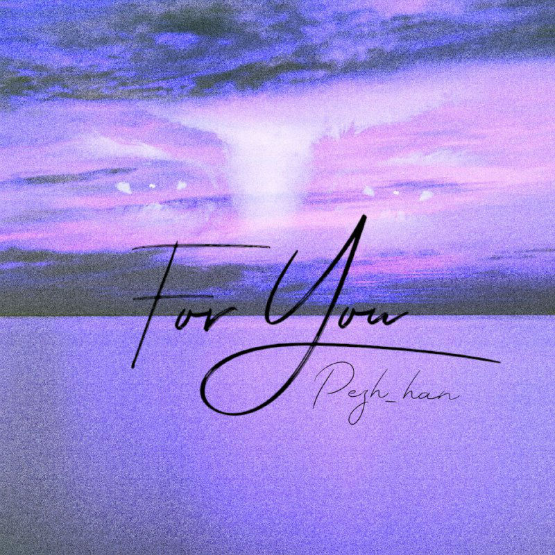 Pezh_han - For You