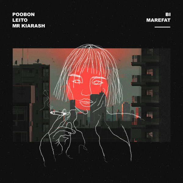 Poobon Ft Behzad Leito & Mr Kiarash - Bi Marefat