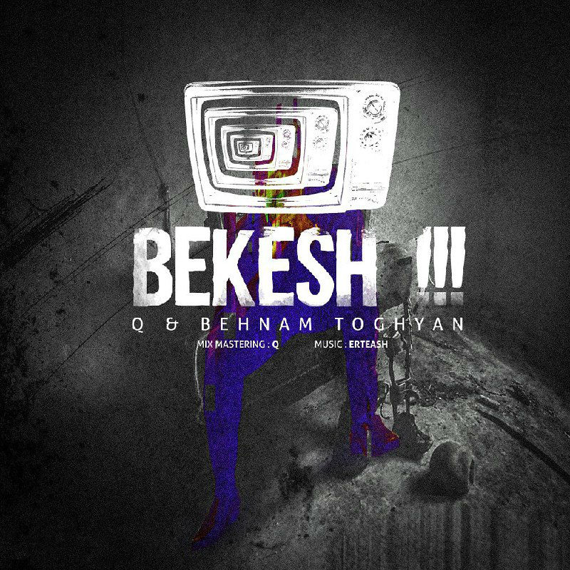 Q & Behnam Toghyan - Bekesh
