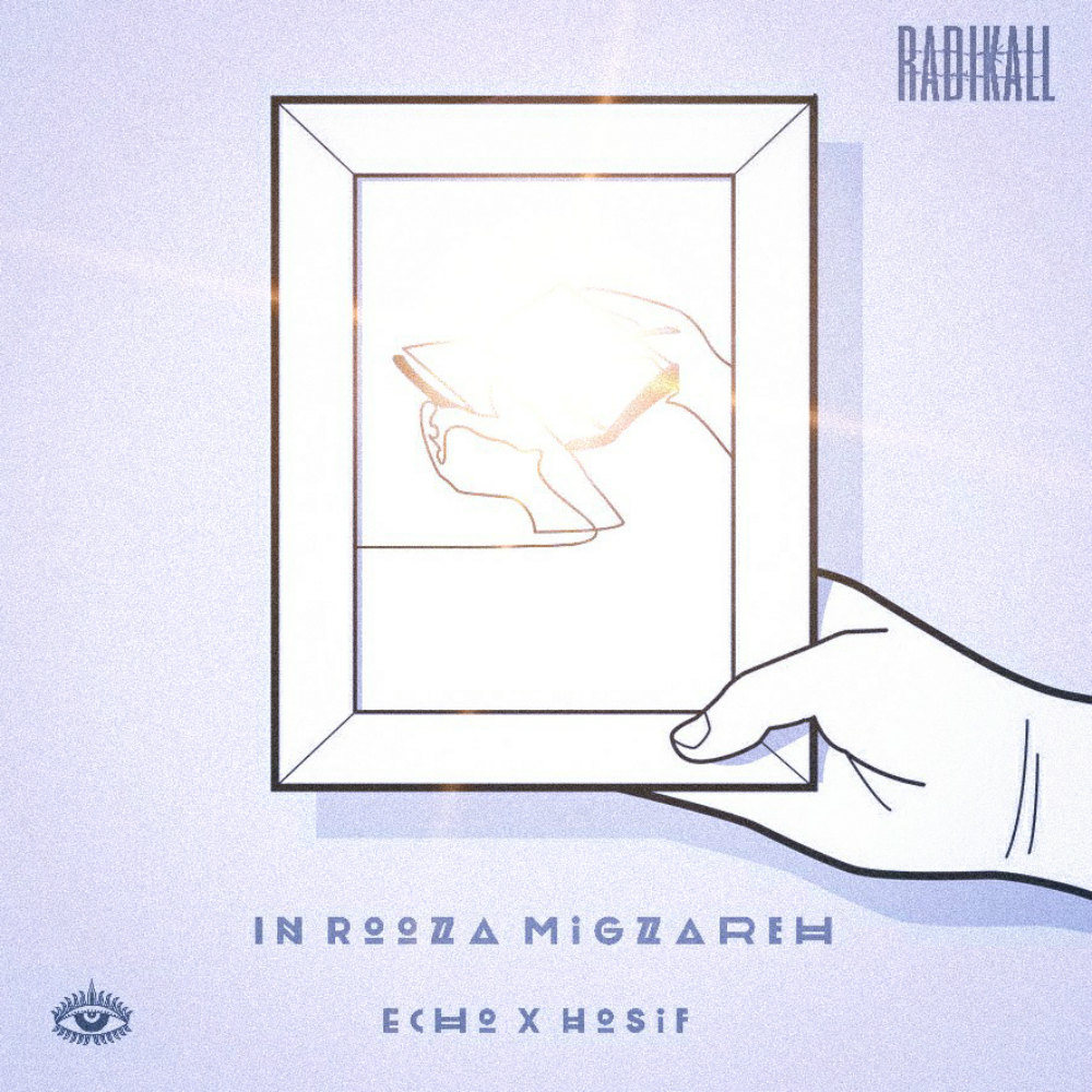 Radikall (Echo x Hosif) - In Rooza Migzareh