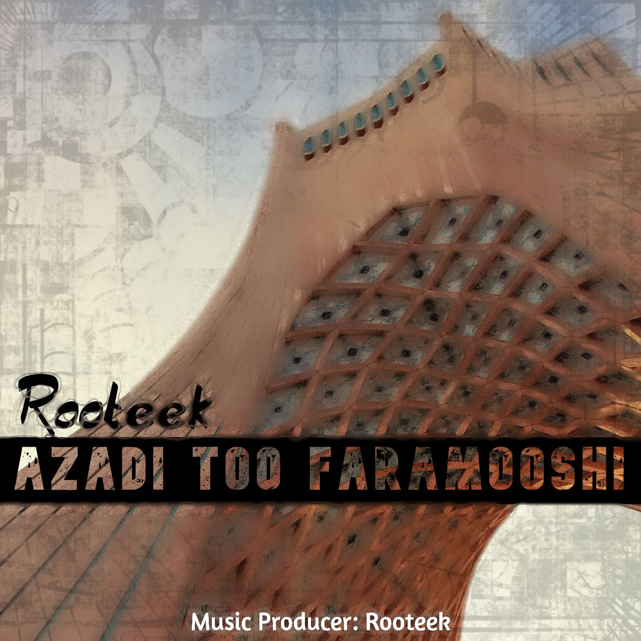 Rooteek - Azadi Too Faramooshi