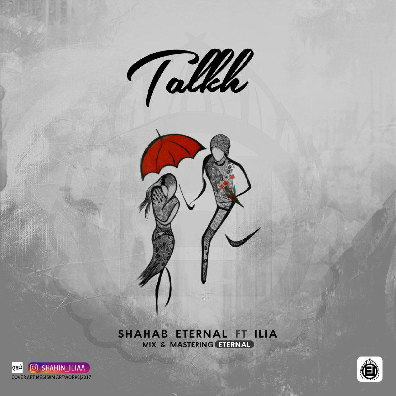 Shahab Eternal Ft Ilia - Talkh