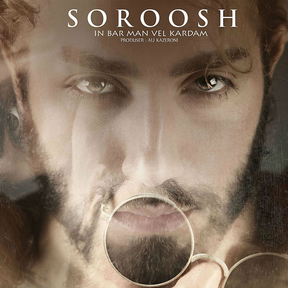 Soroosh - InBar Man Vel Kardam