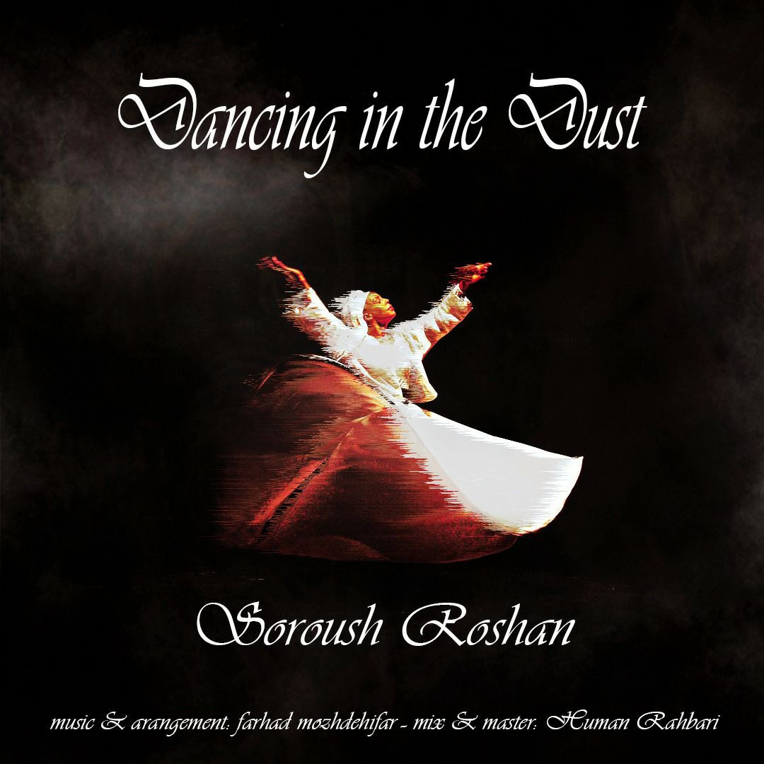 Soroush Roshan - Dancing In The Dust