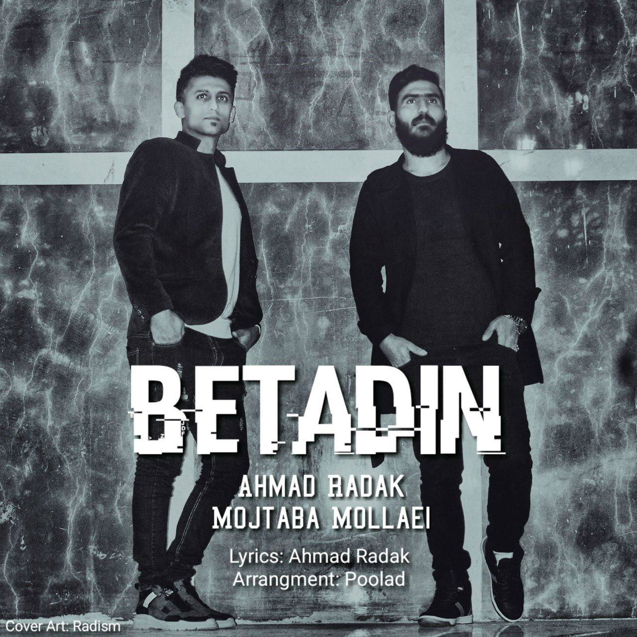 Ahmad Radak Ft Mojtaba Mollaei - Betadin