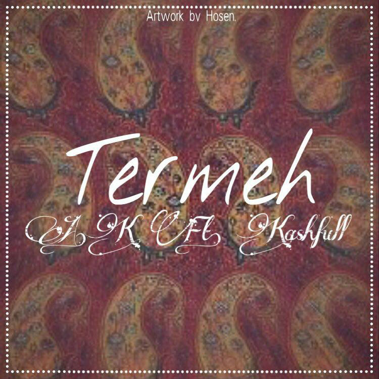 Ali AK Ft Kashfull - Termeh