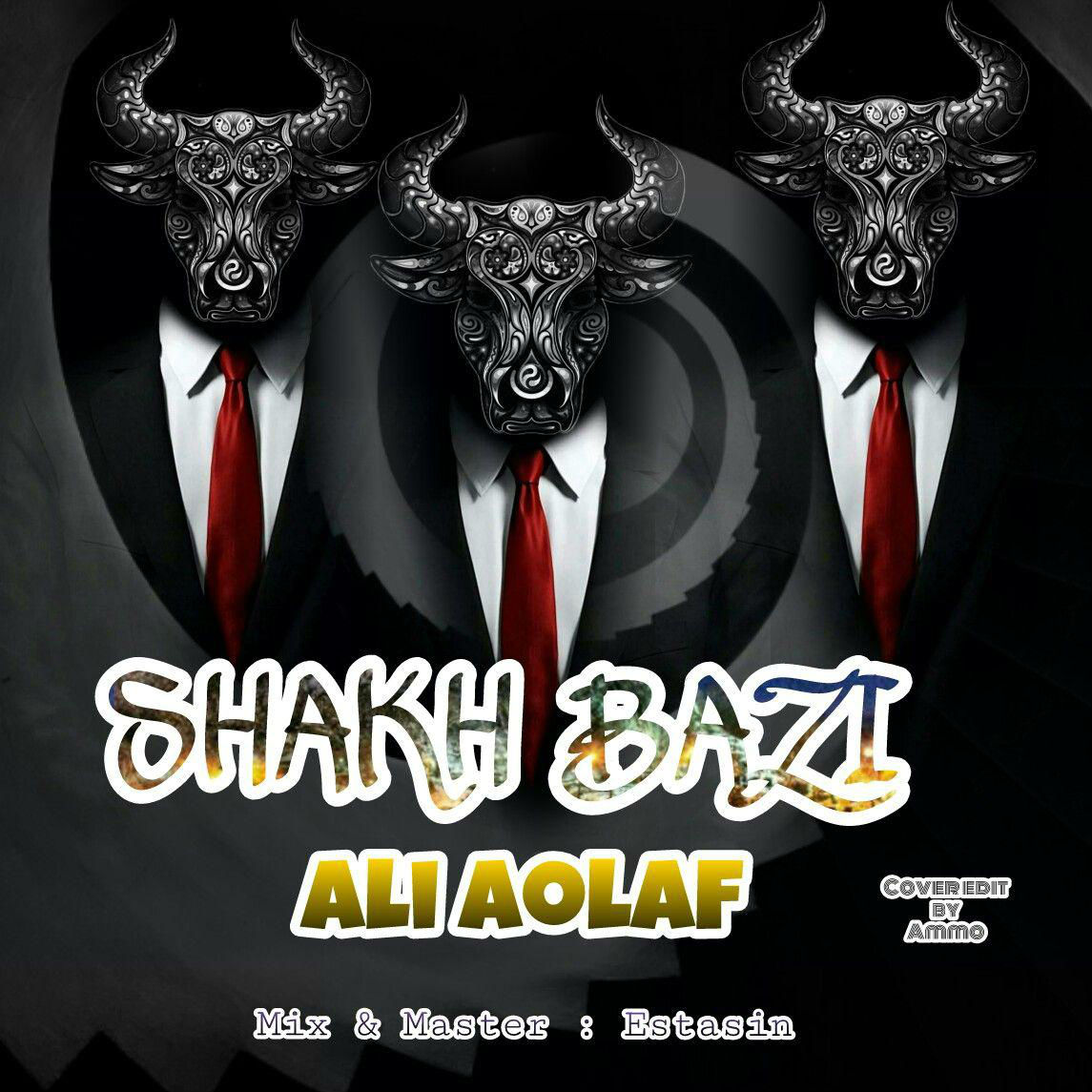 Ali Aolaf - Shakh Bazi