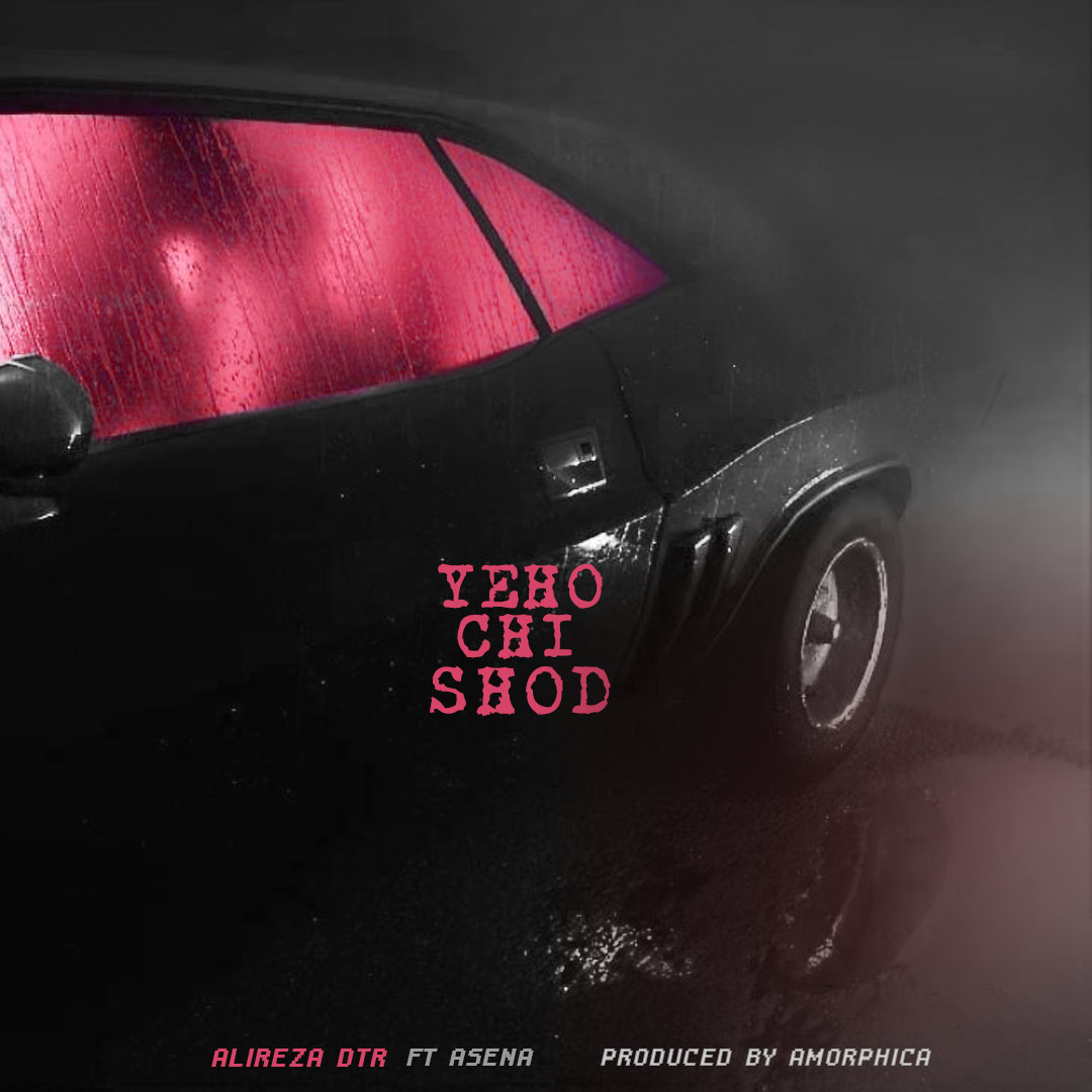 Alireza DTR Ft Asena - Yeho Chi Shod