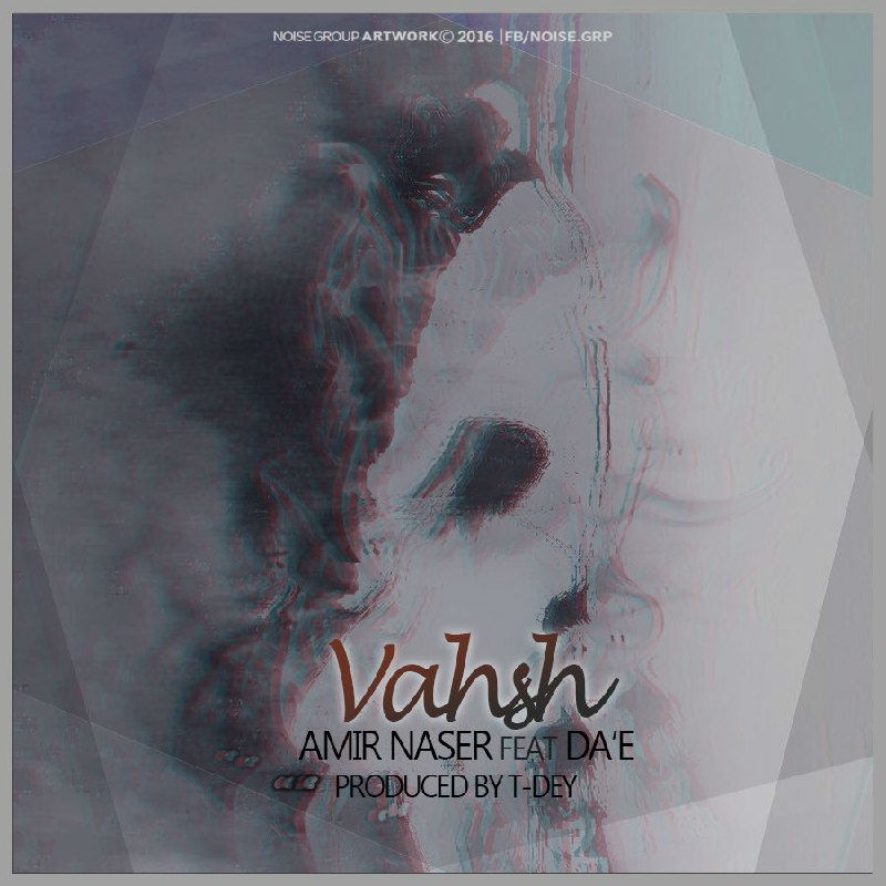Amir Naser Ft Da'e - Vahsh