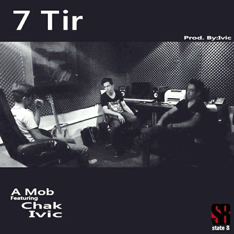 A Mob Ft Chak & Ivic - 7Tir
