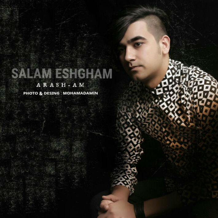 Arash AM - Salam Eshgham