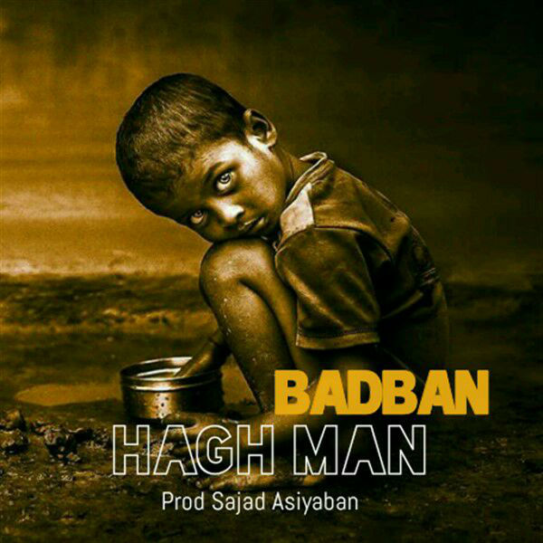 Badban - Hagh Man