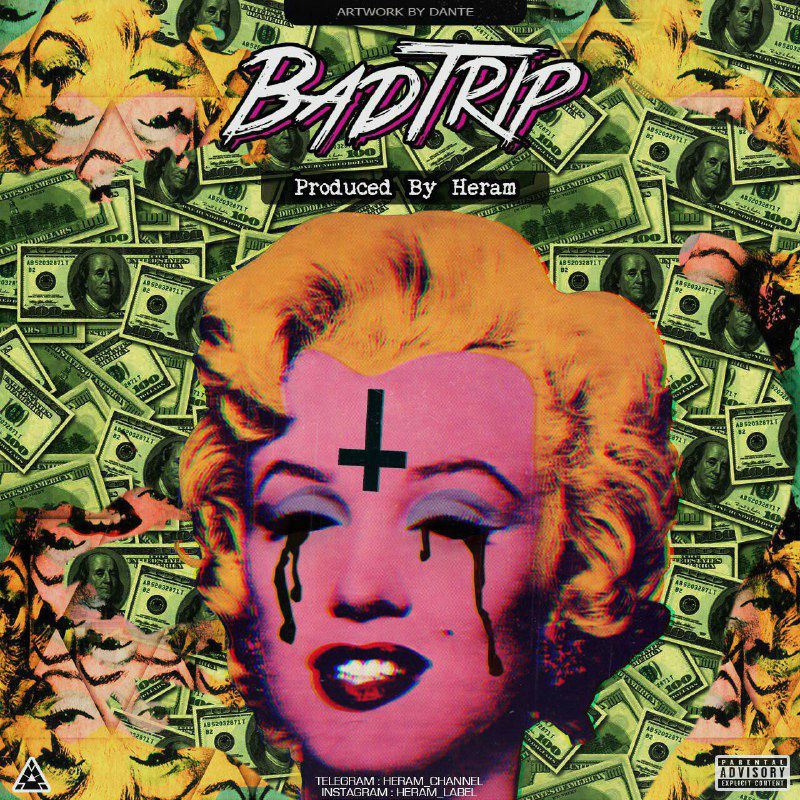 Heram Label - Bad Trip