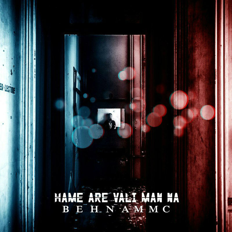Behnam Mc - Hame Are Vali Man Na