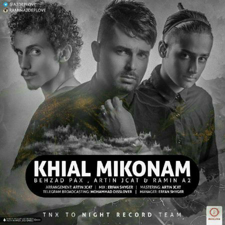 Behzad Pax Ft Artin Jcat & Ramin A2 - Khial Mikonam