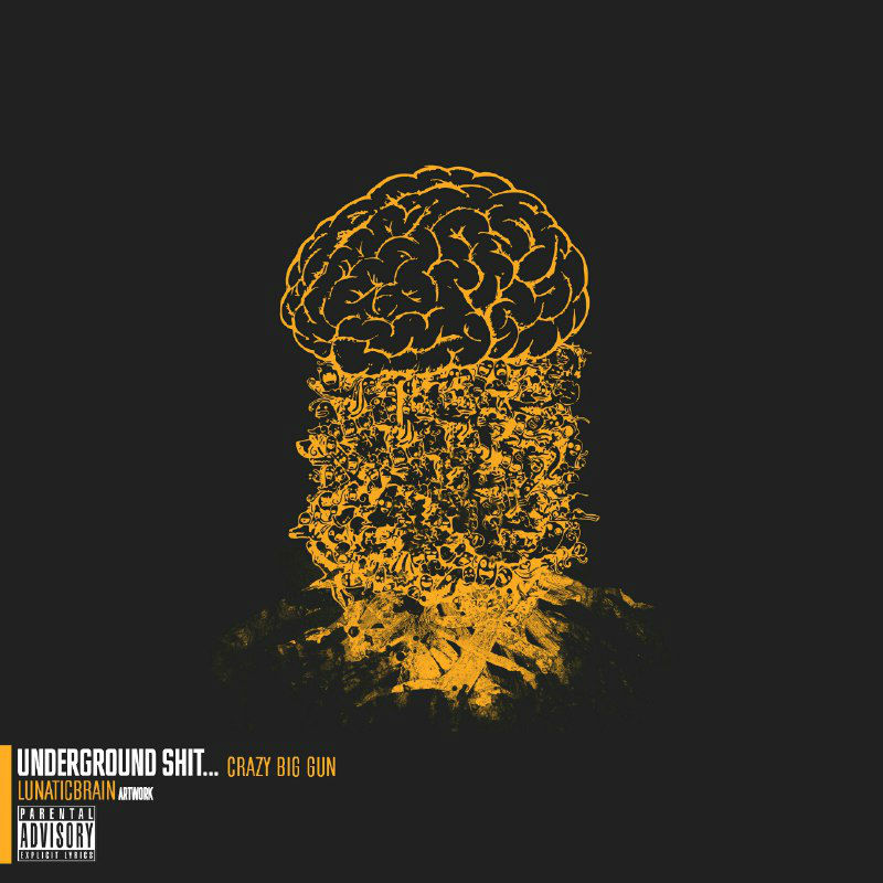 Crazy Big Gun - Underground Shit