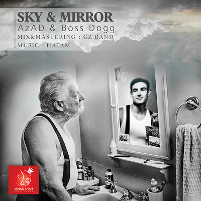 Boss Dogg و آزاد - آسمان و آینه